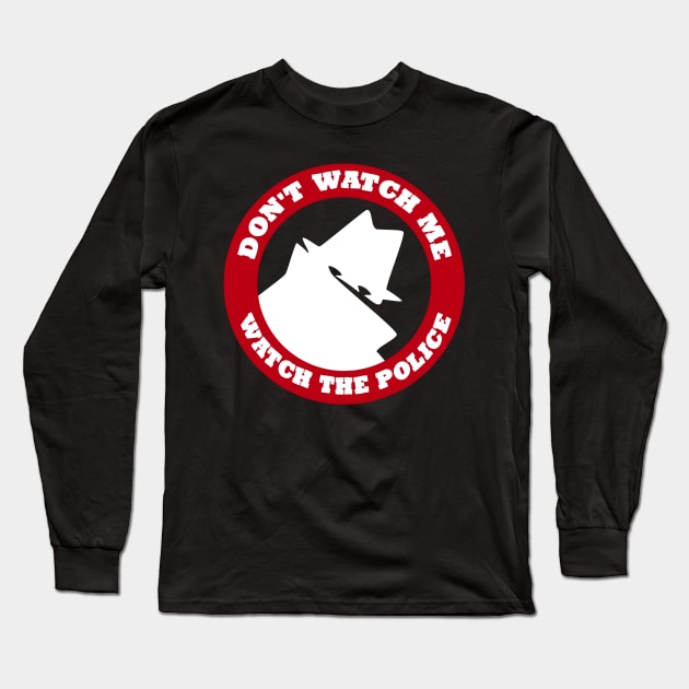 DONT WATCH ME Long Sleeve T-Shirt by Huemon Grind